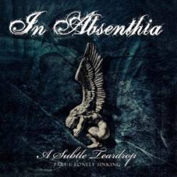 In Absenthia : A Subtle Teardrop Pt. 1: Lonely Sinking
